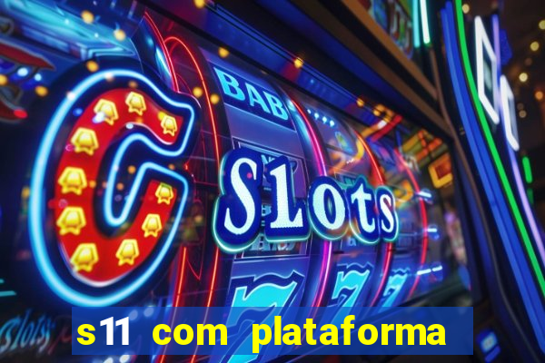 s11 com plataforma de jogos